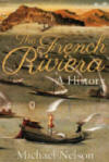French Riviera - A History by Michael Nelson